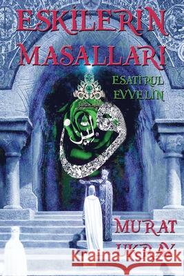 Eskilerin Masalları: Esatir-ul Evvelin Murat Ukray 9786057748232 E-Kitap Projesi & Cheapest Books - książka