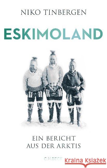 Eskimoland : Ein Bericht aus der Arktis Tinbergen, Niko 9783406741715 Beck - książka