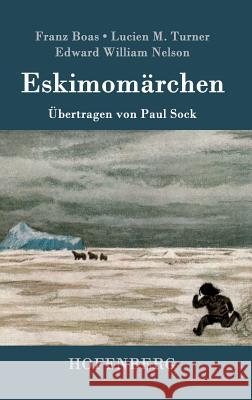 Eskimomärchen Franz Boas Edward William Nelson Lucien M. Turner 9783743706156 Hofenberg - książka