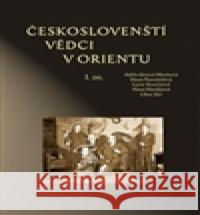 Českoslovenští vědci v Orientu Lucie Storchová 9788087271629 Scriptorium - książka