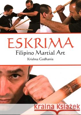 Eskrima: Filipino Martial Art Krishna Godhania 9781847971524 The Crowood Press Ltd - książka