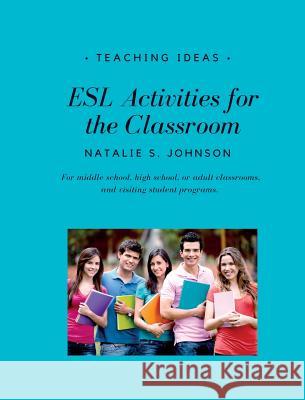 ESL Activities for the Classroom Natalie S Johnson 9783743989252 Tredition Gmbh - książka