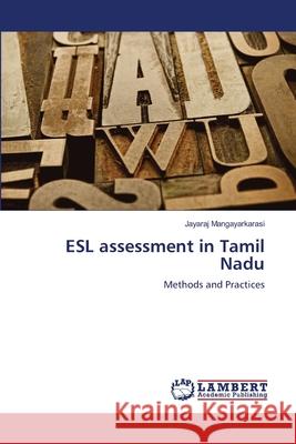 ESL assessment in Tamil Nadu Mangayarkarasi, Jayaraj 9783659466649 LAP Lambert Academic Publishing - książka