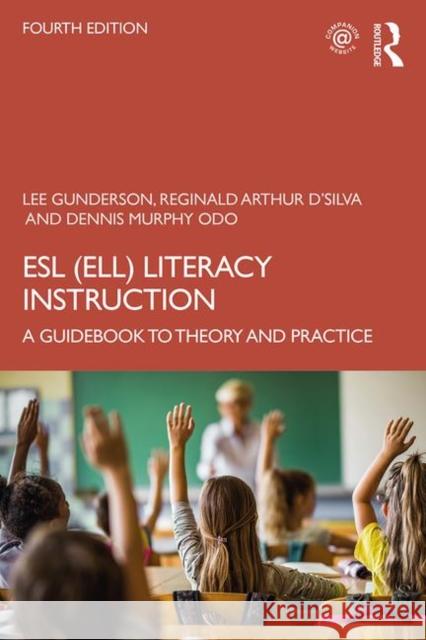 ESL (Ell) Literacy Instruction: A Guidebook to Theory and Practice Gunderson, Lee 9781138311893 Routledge - książka