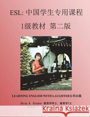 ESL: Lessons for Chinese Students: Level 1 Workbook MS Daisy Alicia Stocke Dr George Allison Stocke 9781717508584 Createspace Independent Publishing Platform - książka