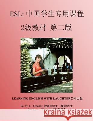 ESL: Lessons for Chinese Students: Level 2 Workbook MS Daisy Alicia Stocke Dr George Allison Stocke 9781720469001 Createspace Independent Publishing Platform - książka