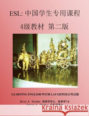 ESL: Lessons for Chinese Students: Level 4 Workbook Second Edition MS Daisy Alicia Stocke Dr George Allison Stocke 9781720524212 Createspace Independent Publishing Platform - książka