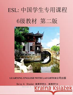 ESL: Lessons for Chinese Students: Level 6 Workbook Second Edition MS Daisy Alicia Stocke Dr George Allison Stocke 9781720737278 Createspace Independent Publishing Platform - książka