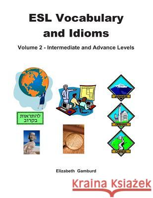ESL Vocabulary and Idioms Book 2: Intermediate and Advanced Levels Elizabeth Gamburd 9780989909228 Beth Gamburd - książka
