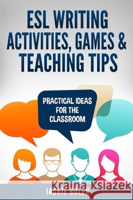 ESL Writing Activities, Games & Teaching Tips: Practical Ideas for the Classroom Jason Ryan Jackie Bolen 9781673601596 Independently Published - książka