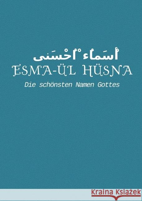 Esma-ül Hüsna Die schönsten Namen Gottes Uzunoglu, Sezer 9783748576471 epubli - książka