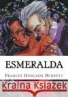 Esmeralda Frances Hodgson Burnett 9781724645289 Createspace Independent Publishing Platform