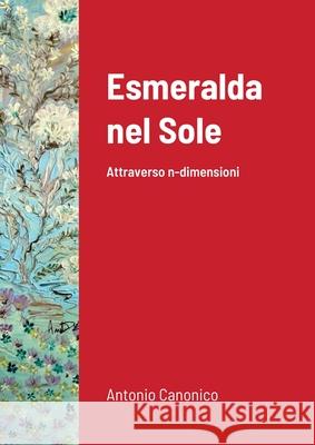 Esmeralda nel Sole Antonio Canonico 9781667194288 Lulu.com - książka