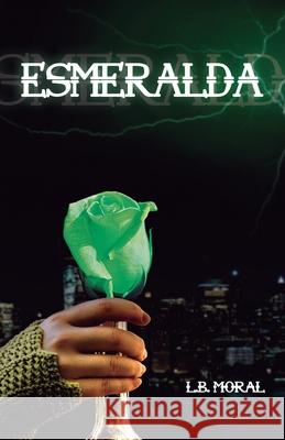 Esmeralda: Versión de bolsillo Moral, L. B. 9798666829875 Independently published - książka