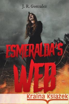 Esmeralda's Web J. R. Gonzalez 9781954345898 Rushmore Press LLC - książka