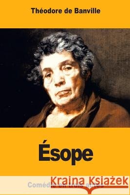 Ésope De Banville, Theodore 9781718650985 Createspace Independent Publishing Platform - książka