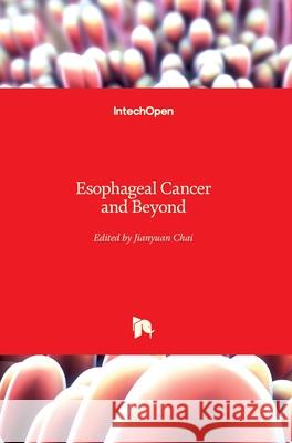 Esophageal Cancer and Beyond Jianyuan Chai 9781789844122 Intechopen - książka