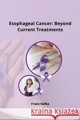 Esophageal Cancer: Beyond Current Treatments Sharlin 9783384222329 Tredition Gmbh - książka