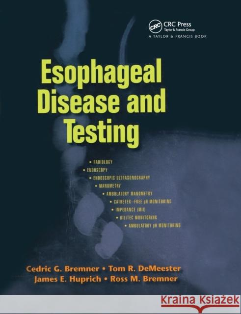 Esophageal Disease and Testing Cedric G. Bremner Tom R. Demeester James E. Huprich 9780367392246 CRC Press - książka