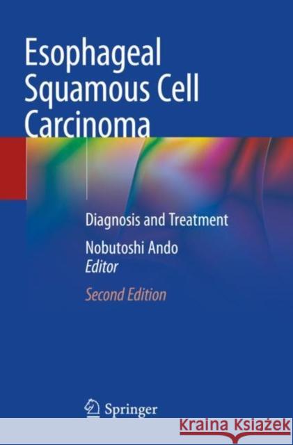 Esophageal Squamous Cell Carcinoma: Diagnosis and Treatment Nobutoshi Ando 9789811541926 Springer - książka