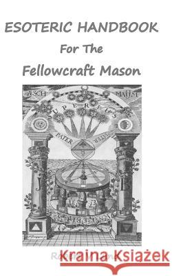 Esoteric Handbook for the Fellowcraft Mason Robert V. Lund 9781095676066 Independently Published - książka