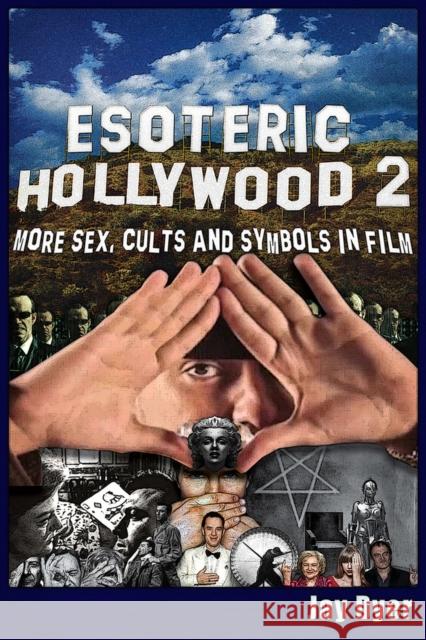 Esoteric Hollywood II: More Sex, Cults & Symbols in Film Jay Dyer 9781634241939 Trine Day - książka