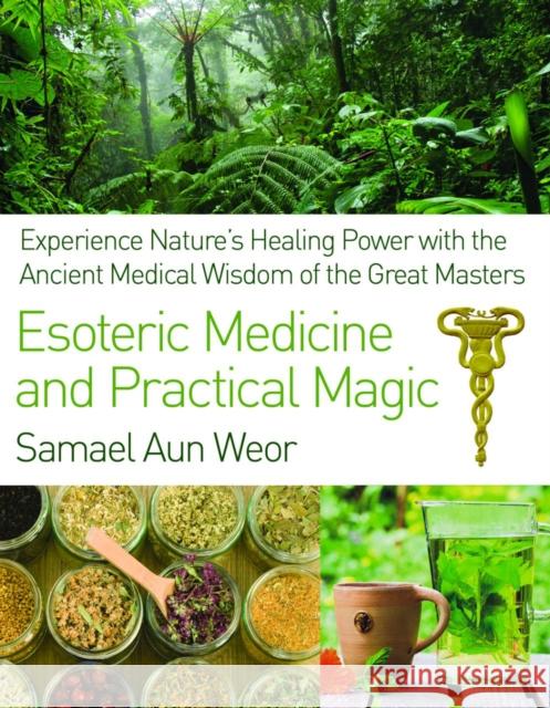 Esoteric Medicine and Practical Magic Aun Weor, Samael 9781934206980  - książka