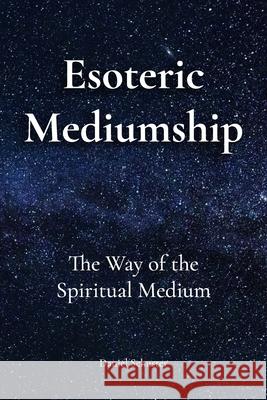 Esoteric Mediumship: The Way of the Spiritual Medium Daniel Schuster 9788409610082 Agencia del Isbn, Espana - książka