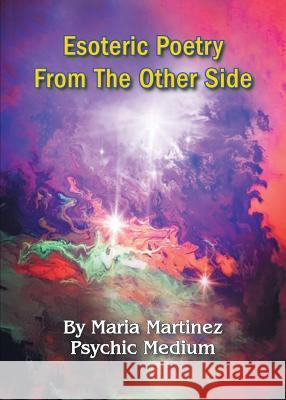 Esoteric Poetry From The Other Side Maria Martinez 9781642988765 Page Publishing, Inc. - książka