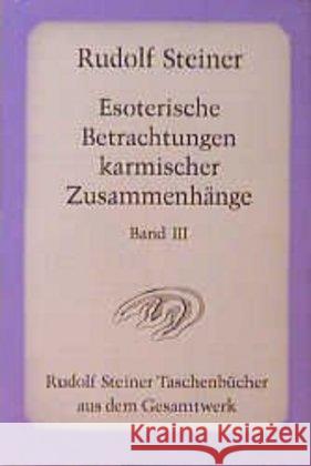 Esoterische Betrachtungen karmischer Zusammenhänge. Tl.3 : Elf Vorträge, Dornach 1924 Steiner, Rudolf   9783727471308 Rudolf Steiner Verlag - książka