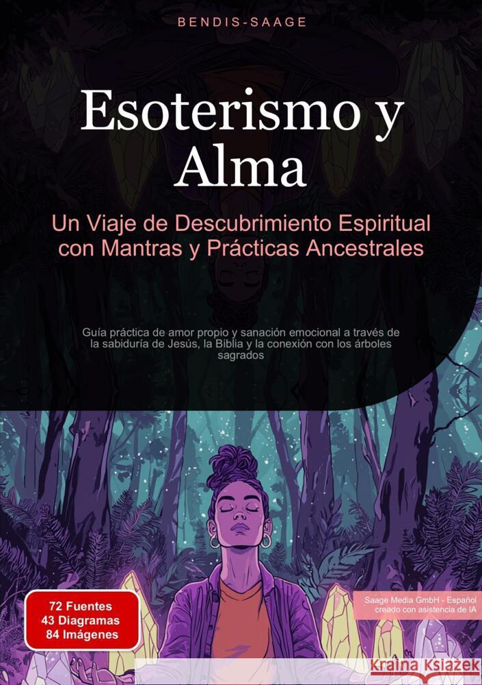Esoterismo y Alma: Un Viaje de Descubrimiento Espiritual con Mantras y Prácticas Ancestrales Saage - Español, Bendis A. I. 9783384527387 Saage Books - książka