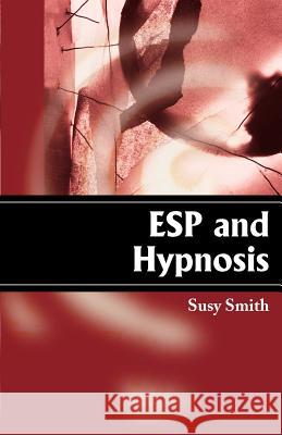 ESP and Hypnosis Susy Smith 9781583488478 iUniverse - książka