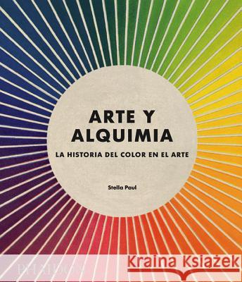 ESP Arte Y Alquimia: Chromaphilia Stella Paul 9780714874661 Phaidon Press Ltd - książka