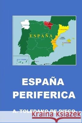 España Periferica A Toledano de Diego 9798725377224 Independently Published - książka