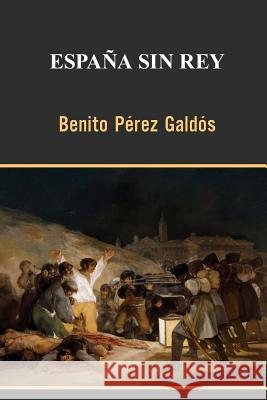 España sin rey Perez Galdos, Benito 9781495383731 Createspace - książka