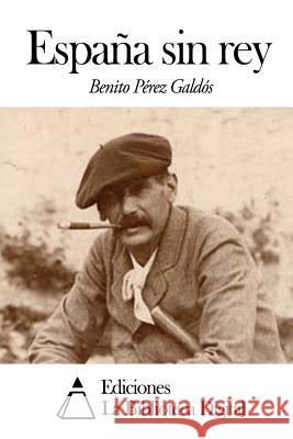 España sin rey Perez Galdos, Benito 9781502929440 Createspace - książka