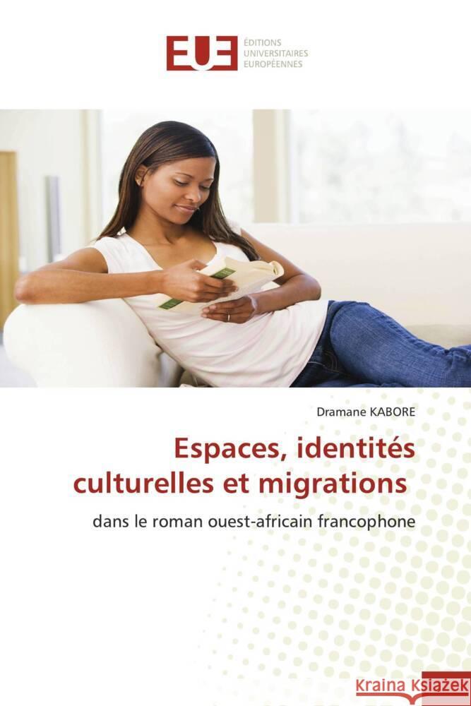 Espaces, identit?s culturelles et migrations Dramane Kabore 9786206722595 Editions Universitaires Europeennes - książka