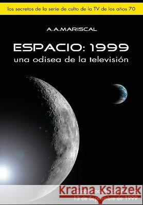 Espacio 1999: Una odisea de la television A a Mariscal   9798470173034 Independently Published - książka