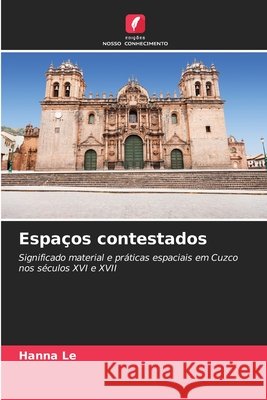 Espaços contestados Le, Hanna 9783639633986 Edições Nosso Conhecimento - książka