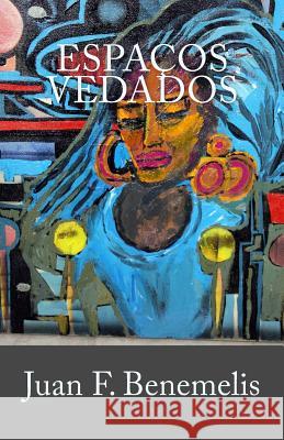 Espacos Vedados Juan Felipe Benemelis 9781548379100 Createspace Independent Publishing Platform - książka