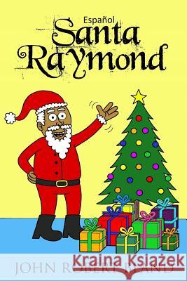 Espanol Santa Raymond John Robert Bland 9781979498036 Createspace Independent Publishing Platform - książka