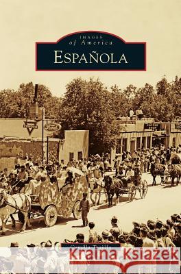 Espanola Camilla Trujillo 9781531652609 Arcadia Publishing Library Editions - książka