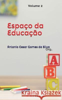 Espaço da Educação Silva, Antonio Cesar Gomes Da 9781697872200 Independently Published - książka