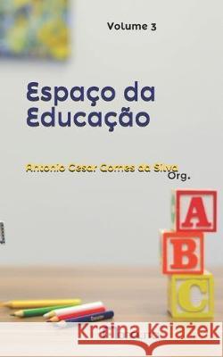 Espaço da Educação Silva, Antonio Cesar Gomes Da 9781697872217 Independently Published - książka