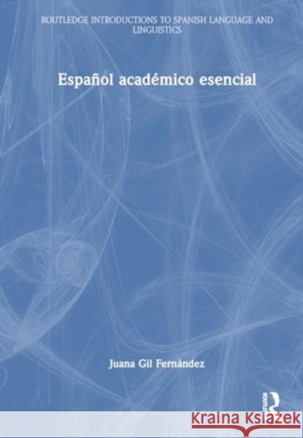 Espa?ol Acad?mico Esencial Juana Gi 9781032284866 Routledge - książka