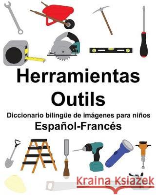 Español-Francés Herramientas/Outils Diccionario bilingüe de imágenes para niños Carlson, Suzanne 9781687229311 Independently Published - książka