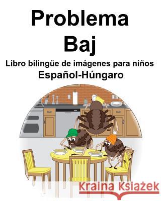 Español-Húngaro Problema/Baj Libro bilingüe de imágenes para niños Carlson, Suzanne 9781071155332 Independently Published - książka
