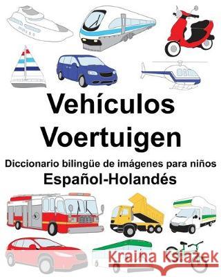 Español-Holandés Vehículos/Voertuigen Diccionario bilingüe de imágenes para niños Carlson, Suzanne 9781089438472 Independently Published - książka