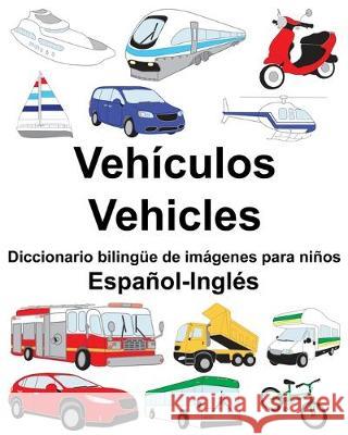 Español-Inglés Vehículos/Vehicles Diccionario bilingüe de imágenes para niños Carlson, Suzanne 9781089443261 Independently Published - książka