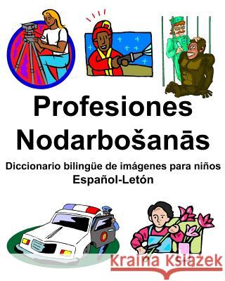 Español-Letón Profesiones/Nodarbosanās Diccionario bilingüe de imágenes para niños Carlson, Richard 9781093899825 Independently Published - książka